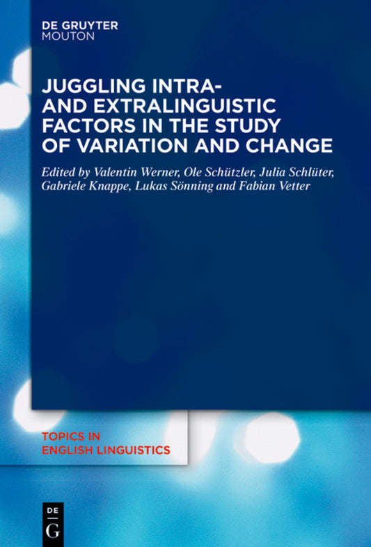 Juggling Intra- and Extralinguistic Factors in the Study of Variation and Change