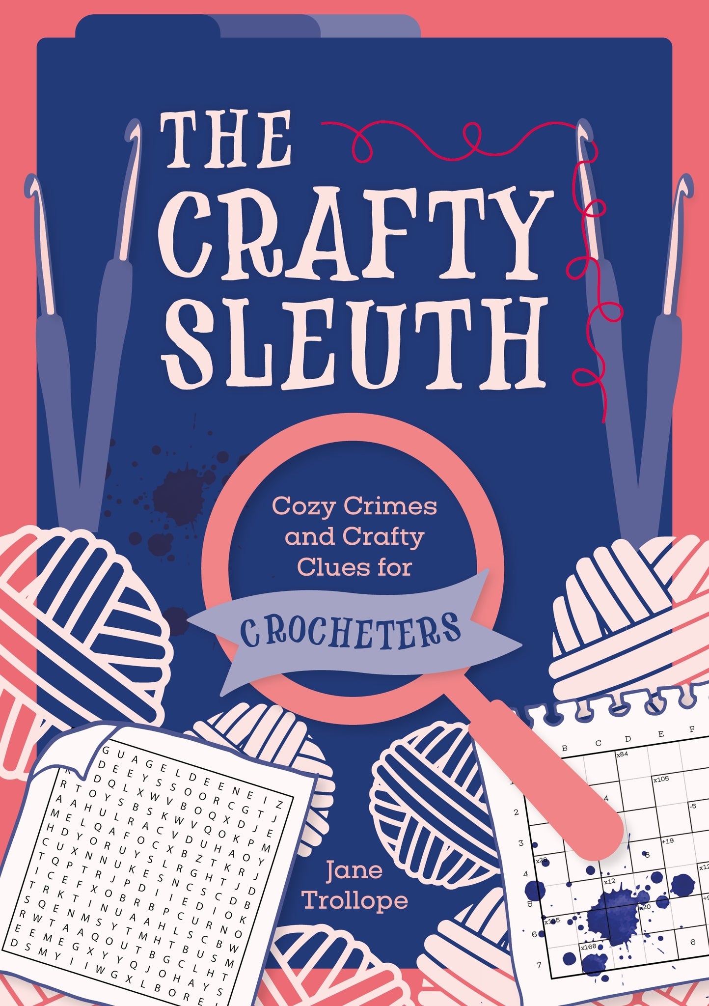 The Crafty Sleuth: Cozy Crimes and Crafty Clues for Crocheters