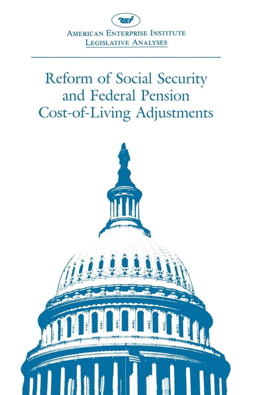 Reform of Social Security and Federal Pension Cost-of-living Adjustments: 1985, 99th Congress, 1st Session