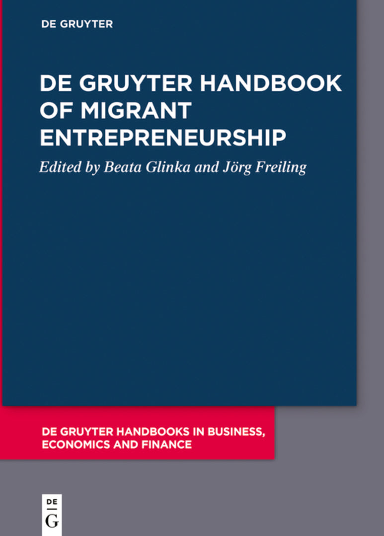 Cover image for De Gruyter Handbook of Migrant Entrepreneurship ISBN 9783111025308
