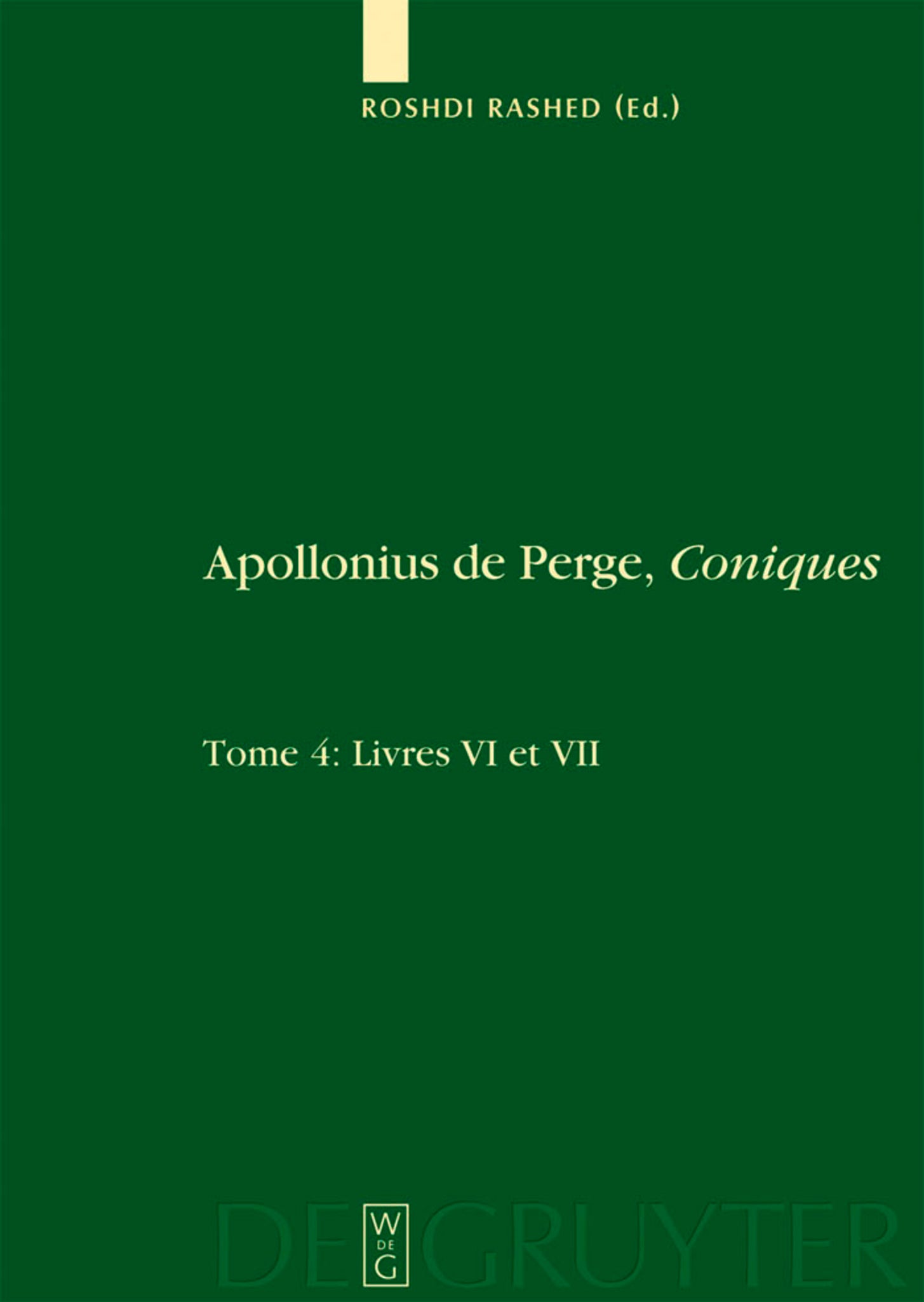 Cover image for Livres VI et VII. Commentaire historique et mathématique, édition et traduction du texte arabe ISBN 9783110199406