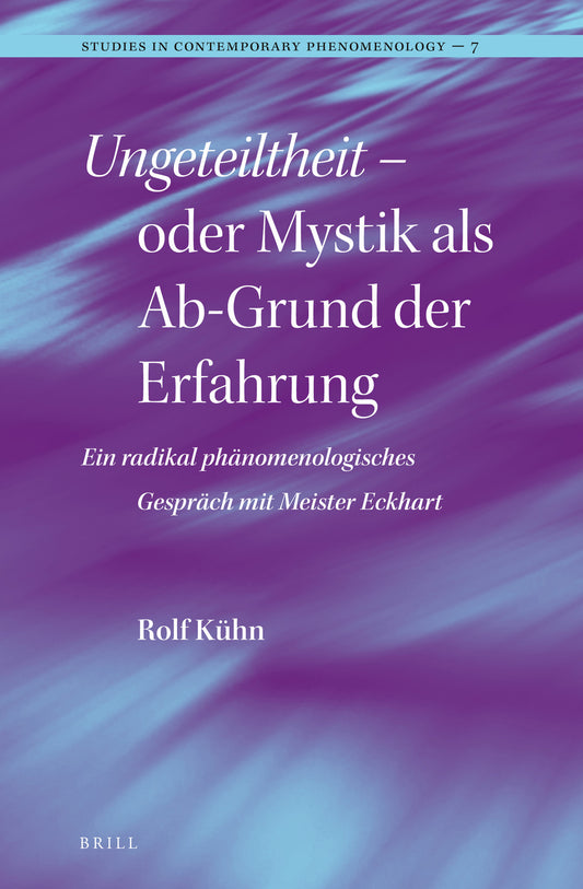 Ungeteiltheit – oder Mystik als Ab-Grund der Erfahrung