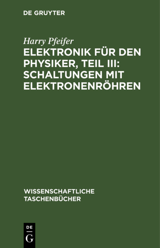 Elektronik für den Physiker, Teil III: Schaltungen mit Elektronenröhren