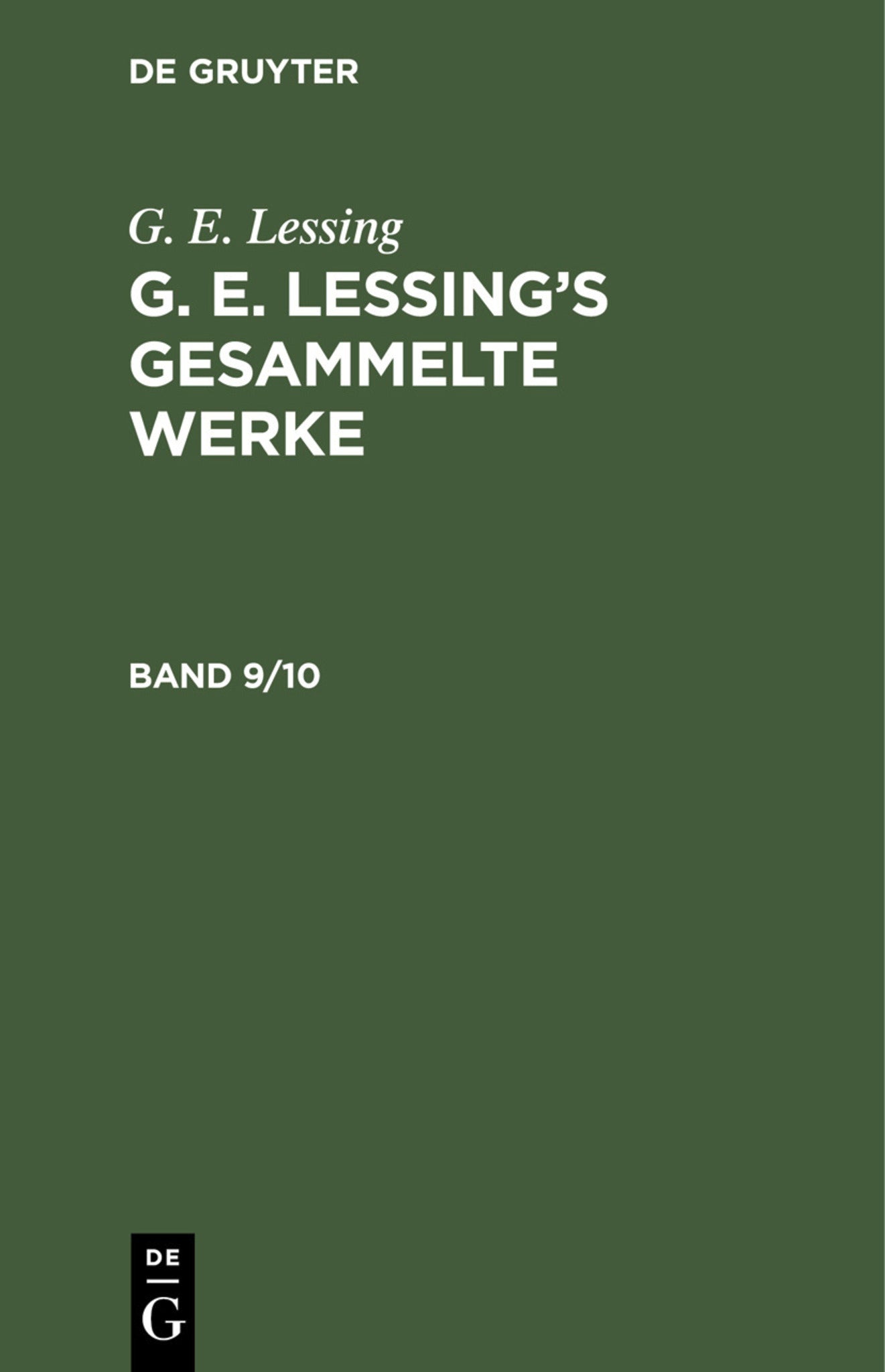 G. E. Lessing: G. E. Lessing’s gesammelte Werke. Band 9/10