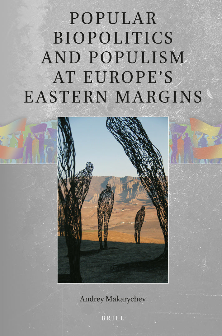 Cover image for Popular Biopolitics and Populism at Europe’s Eastern Margins ISBN 9789004507791
