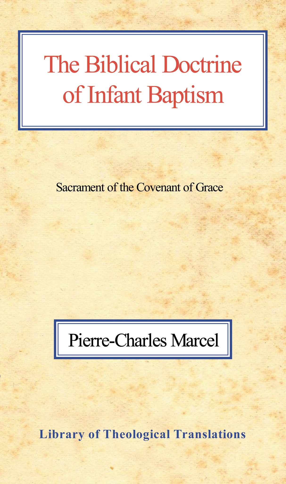 The Biblical Doctrine of Infant Baptism