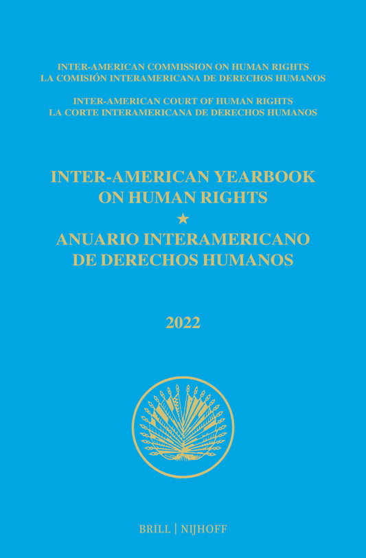 Inter-American Yearbook on Human Rights / Anuario Interamericano de Derechos Humanos, Volume 38 (2022) (VOLUME II)