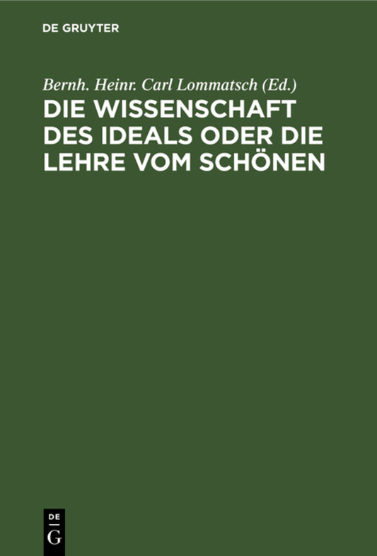 Die Wissenschaft des Ideals oder die Lehre vom Schönen