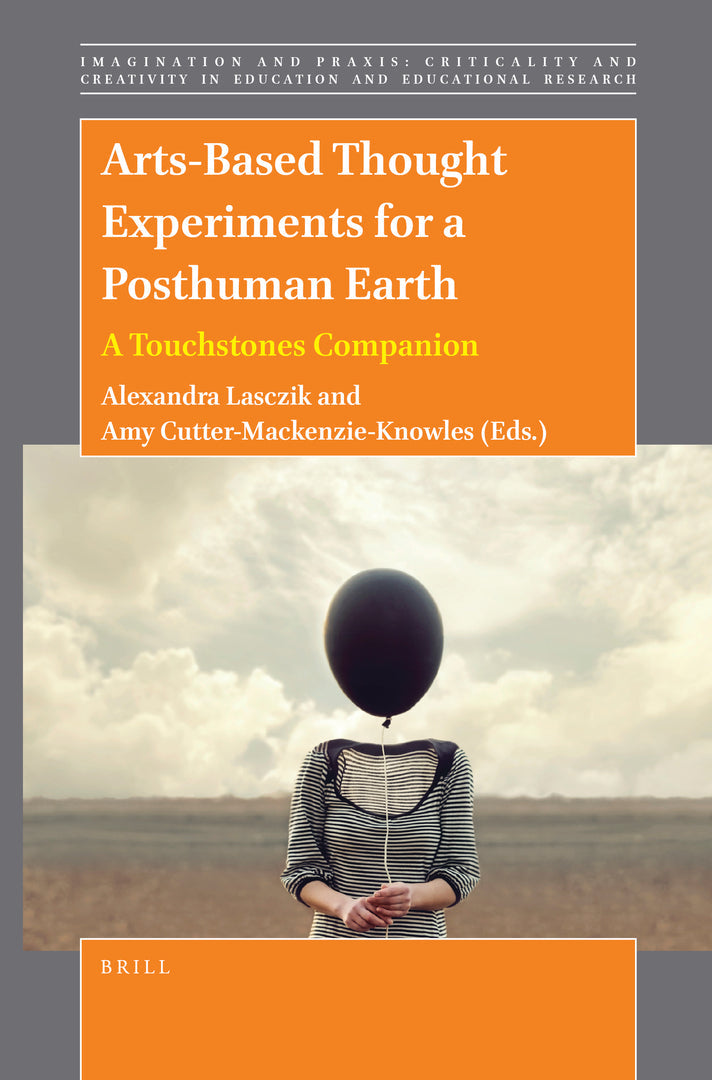 Cover image for Arts-Based Thought Experiments for a Posthuman Earth: A Touchstones Companion ISBN 9789004507814