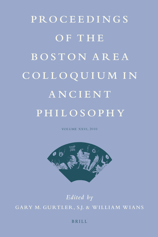 Proceedings of the Boston Area Colloquium in Ancient Philosophy