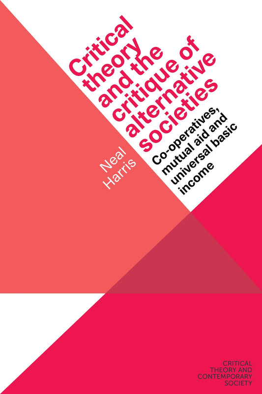 Critical theory and the critique of alternative societies