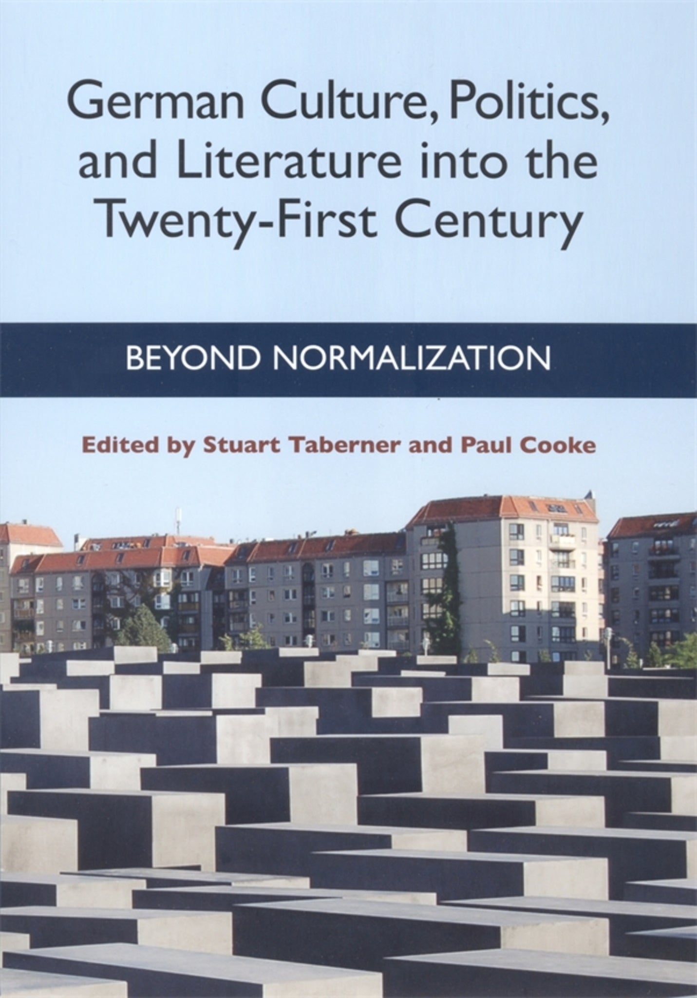 German Culture, Politics, and Literature into the Twenty-First Century