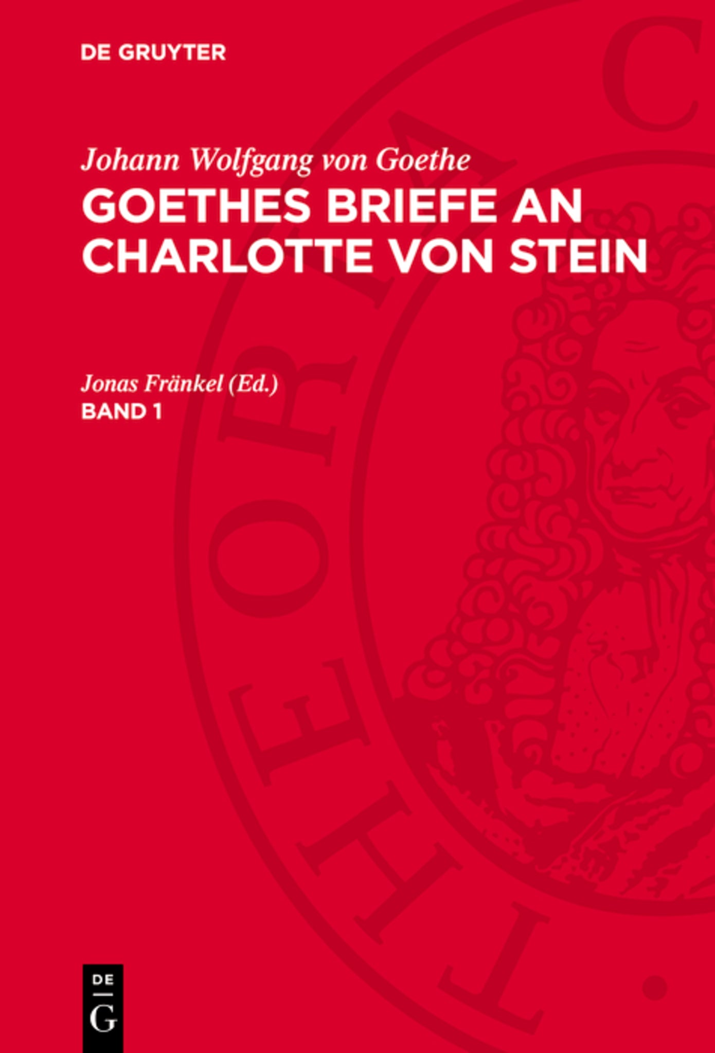Johann Wolfgang von Goethe: Goethes Briefe an Charlotte von Stein