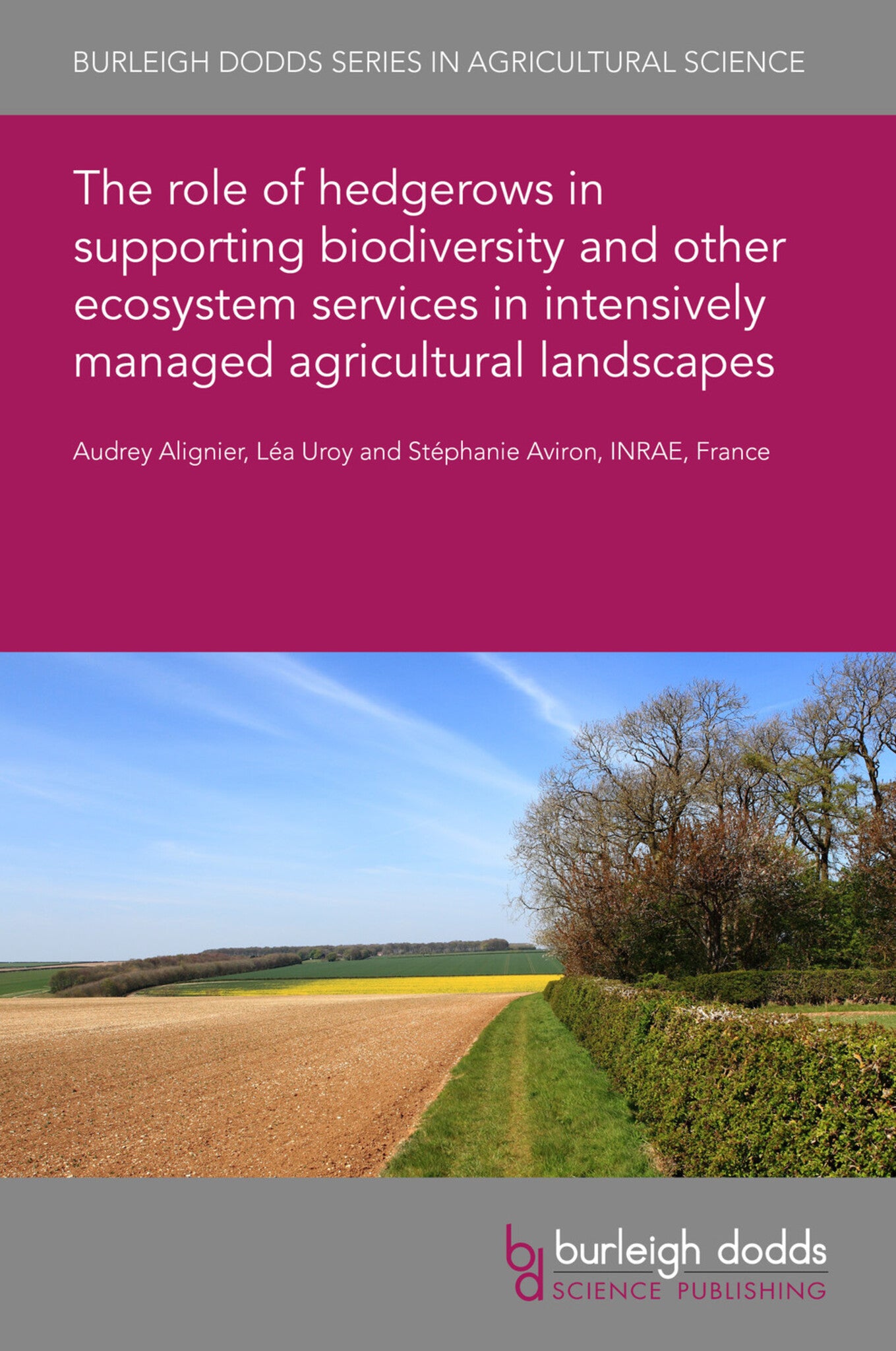 Cover image for The role of hedgerows in supporting biodiversity and other ecosystem services in intensively managed agricultural landscapes ISBN 9781786768476