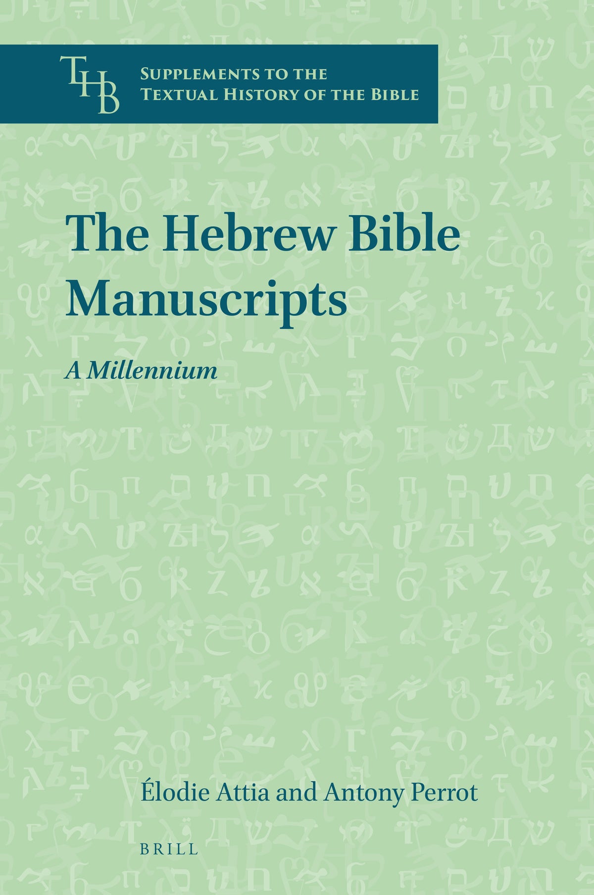 Cover image for The Hebrew Bible Manuscripts: A Millennium ISBN 9789004498723
