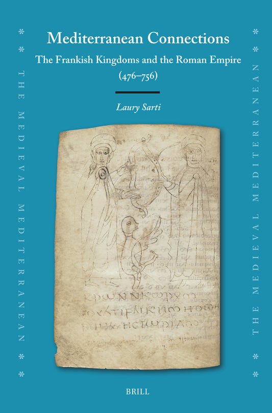 Mediterranean Connections: The Frankish Kingdoms and the Roman Empire (476–756)