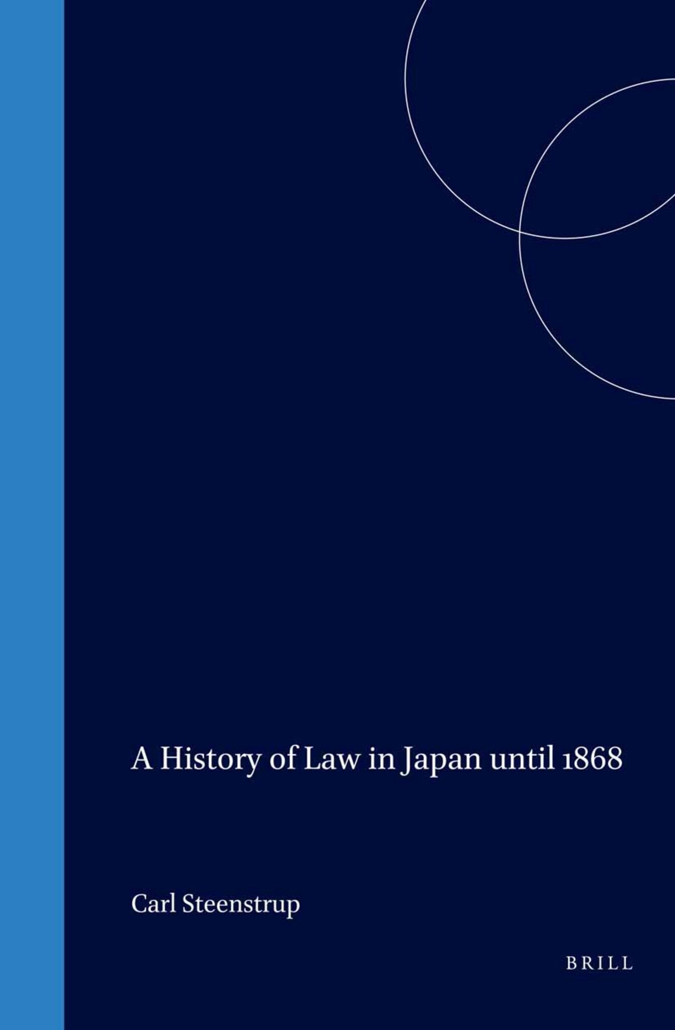 A History of Law in Japan until 1868
