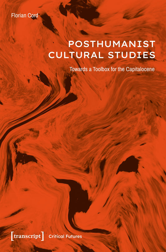 Posthumanist Cultural Studies