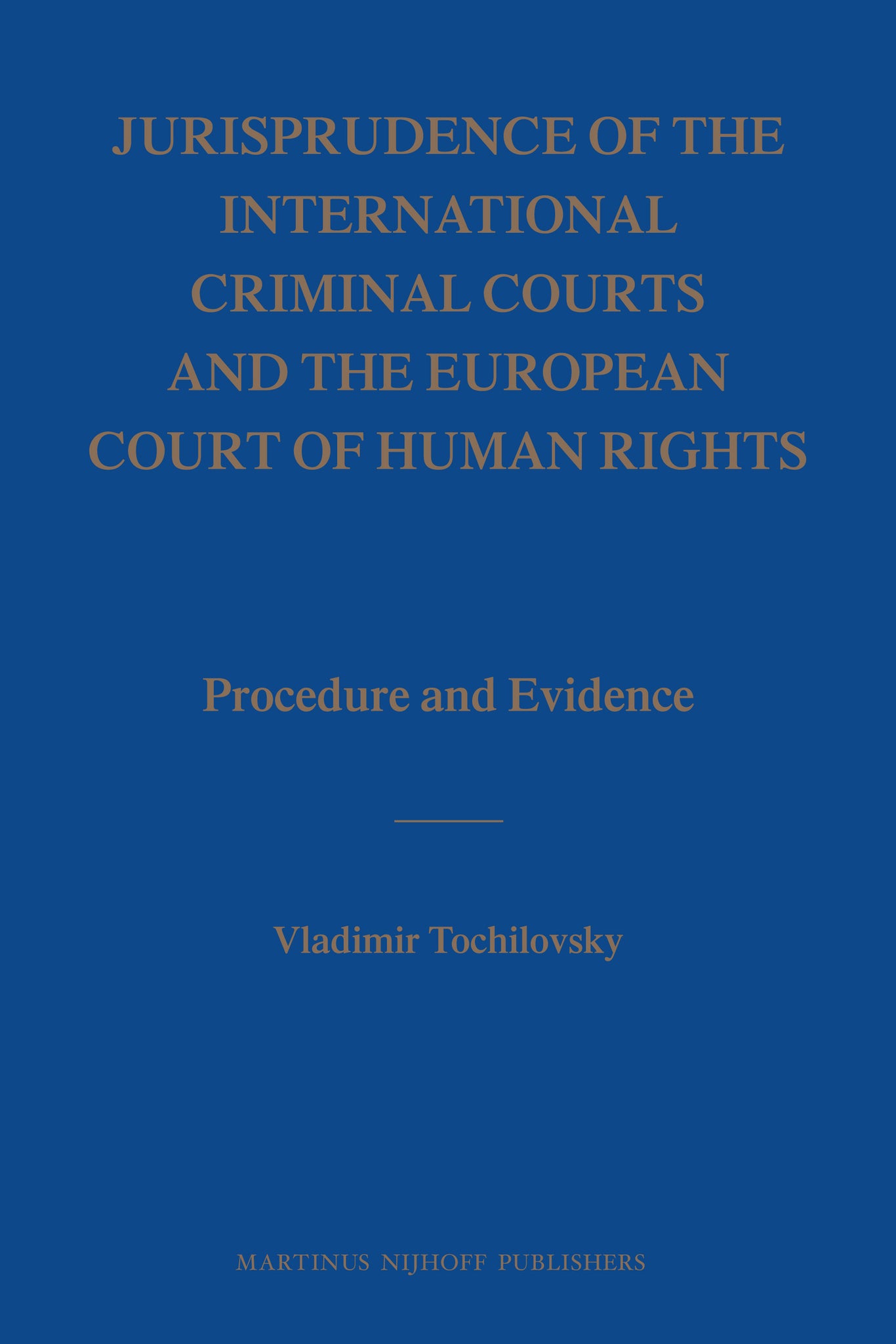 Jurisprudence of the International Criminal Courts and the European Court of Human Rights