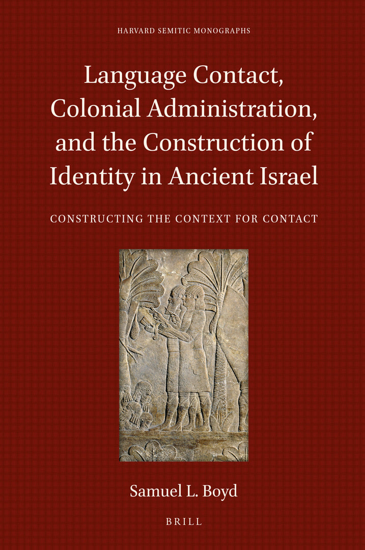 Cover image for Language Contact, Colonial Administration, and the Construction of Identity in Ancient Israel ISBN 9789004448759