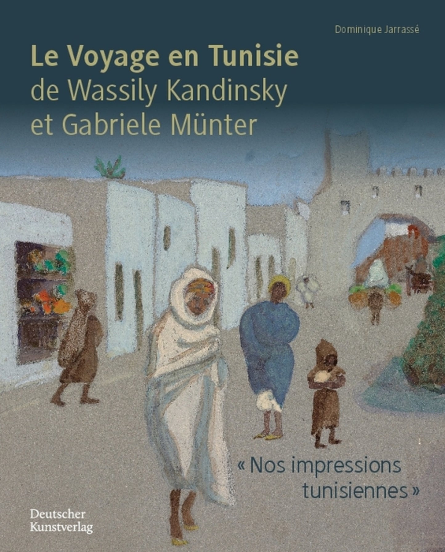 Le Voyage en Tunisie de Wassily Kandinsky et Gabriele Münter