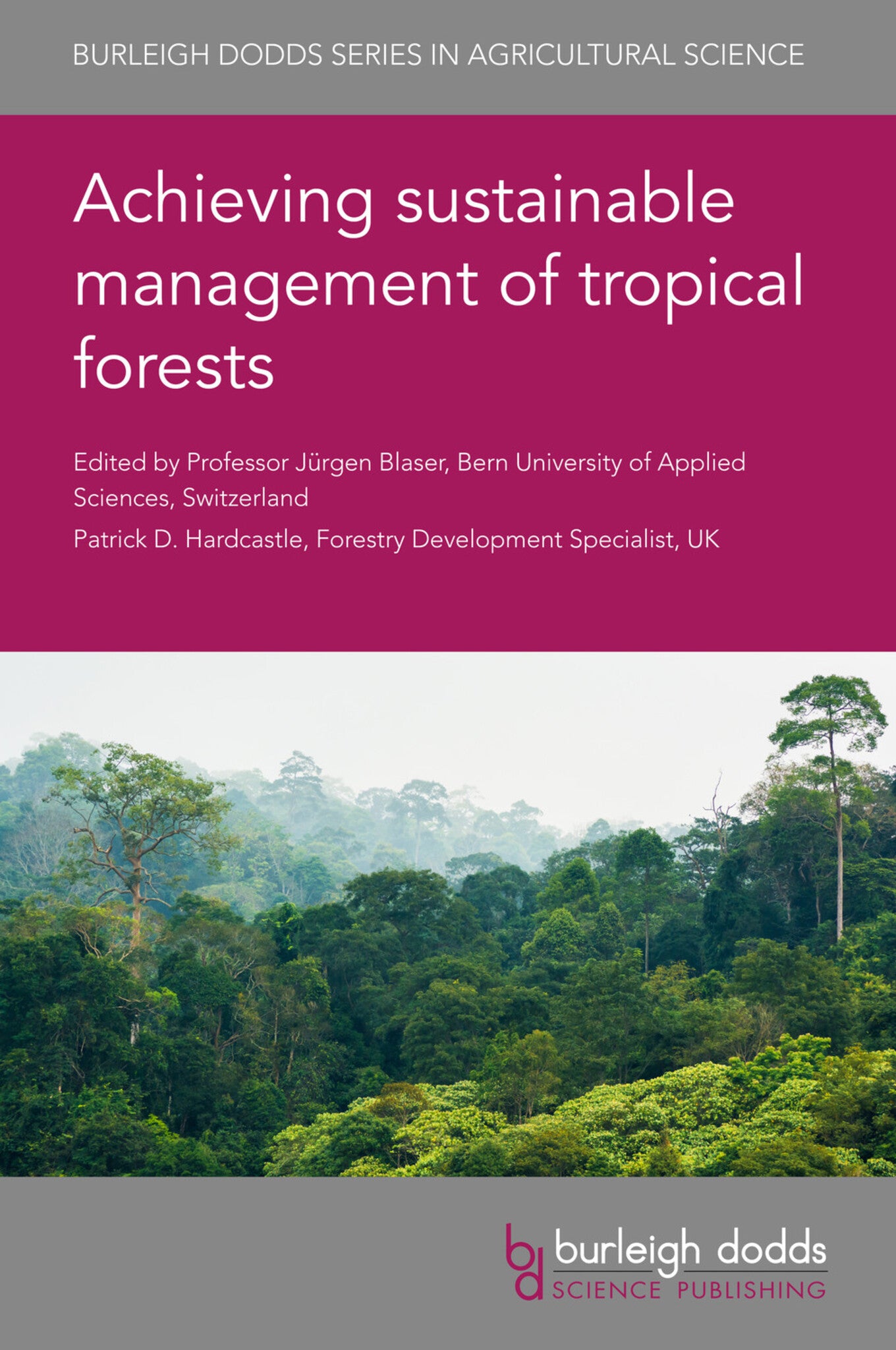 Cover image for Achieving sustainable management of tropical forests ISBN 9781786762504