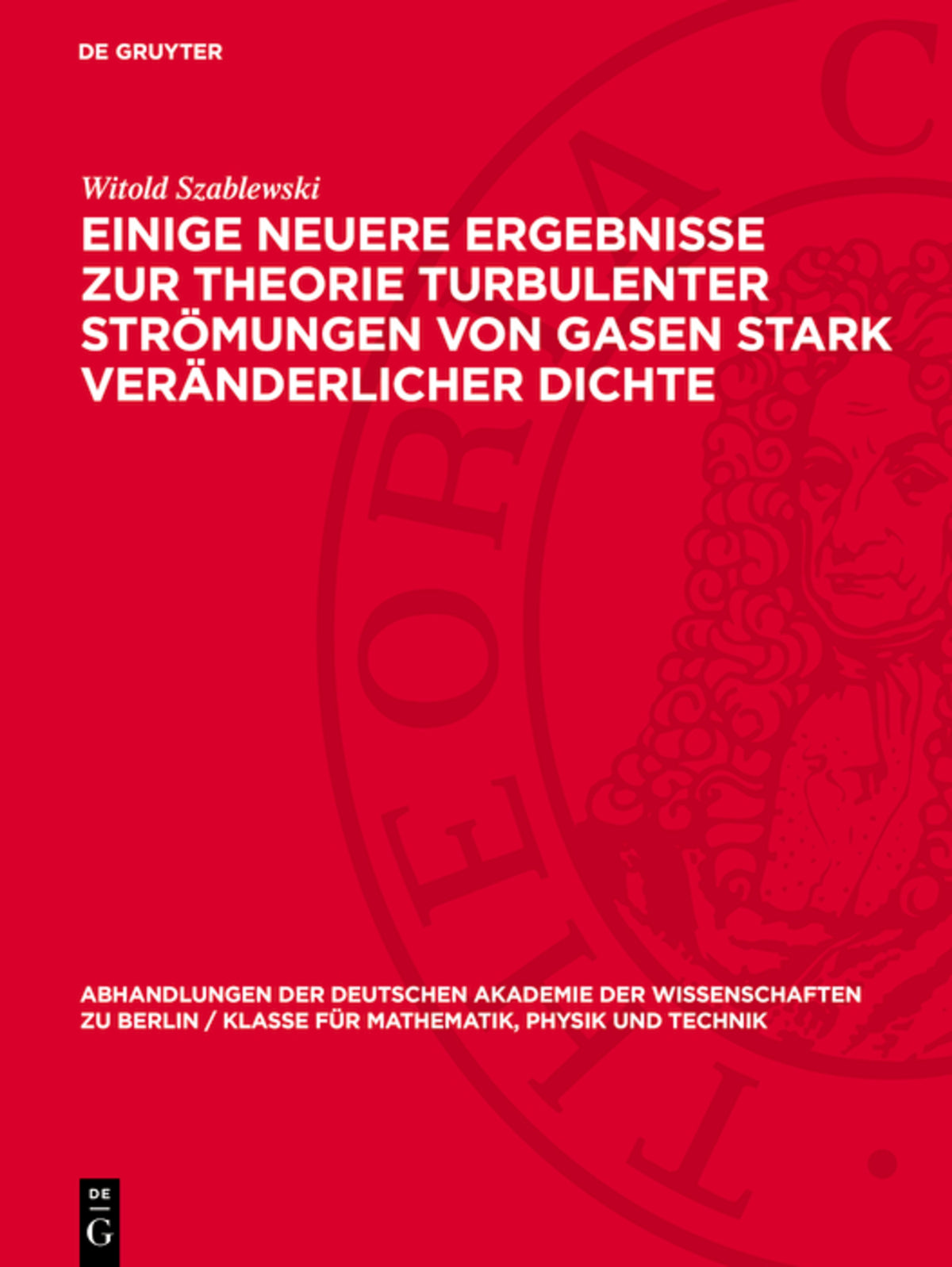 Cover image for Einige neuere Ergebnisse zur Theorie turbulenter Strömungen von Gasen stark veränderlicher Dichte ISBN 9783112722169