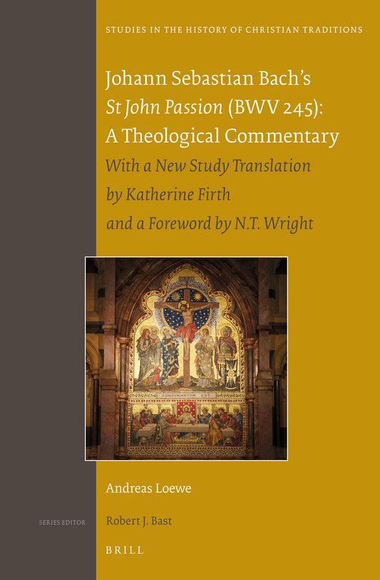 Johann Sebastian Bach’s St John Passion (BWV 245): A Theological Commentary