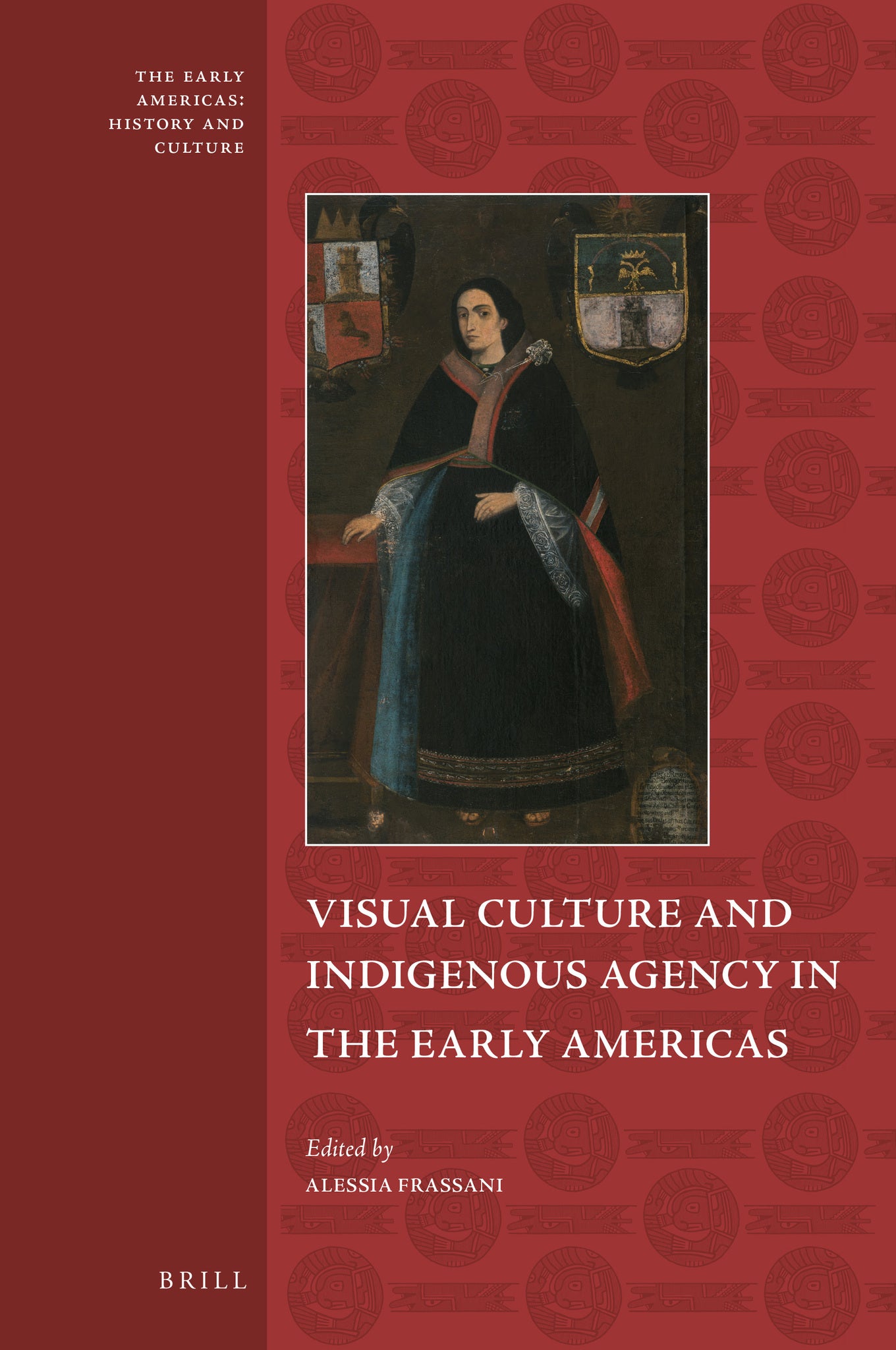 Cover image for Visual Culture and Indigenous Agency in the Early Americas ISBN 9789004467453