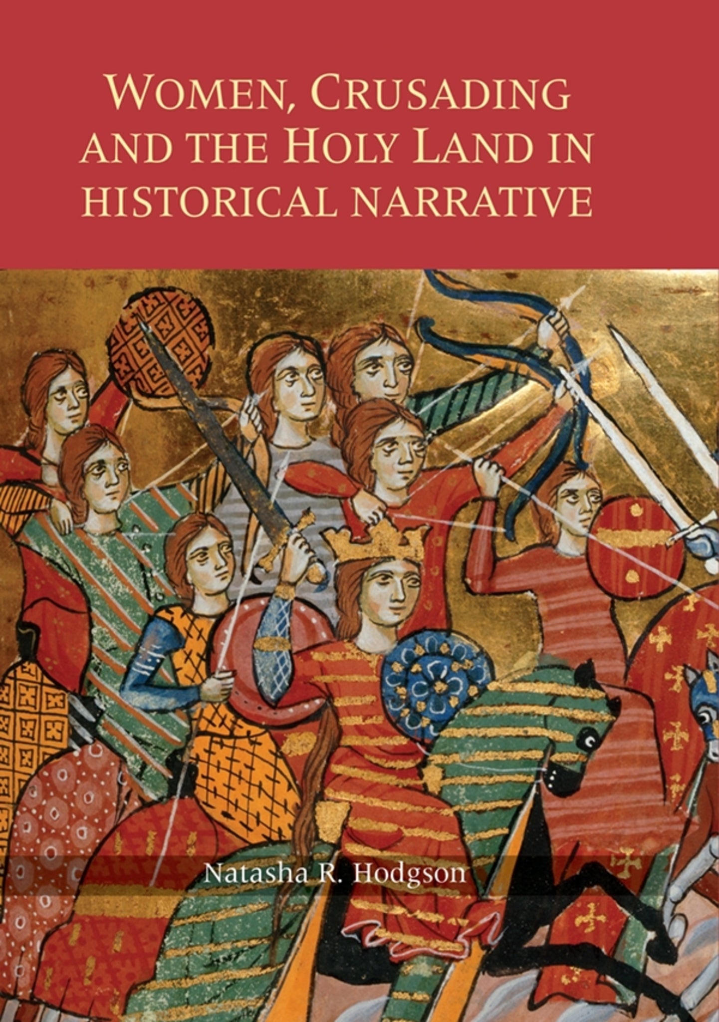 Cover image for Women, Crusading and the Holy Land in Historical Narrative ISBN 9781783272709