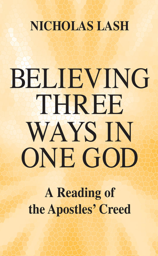 Believing Three Ways in One God