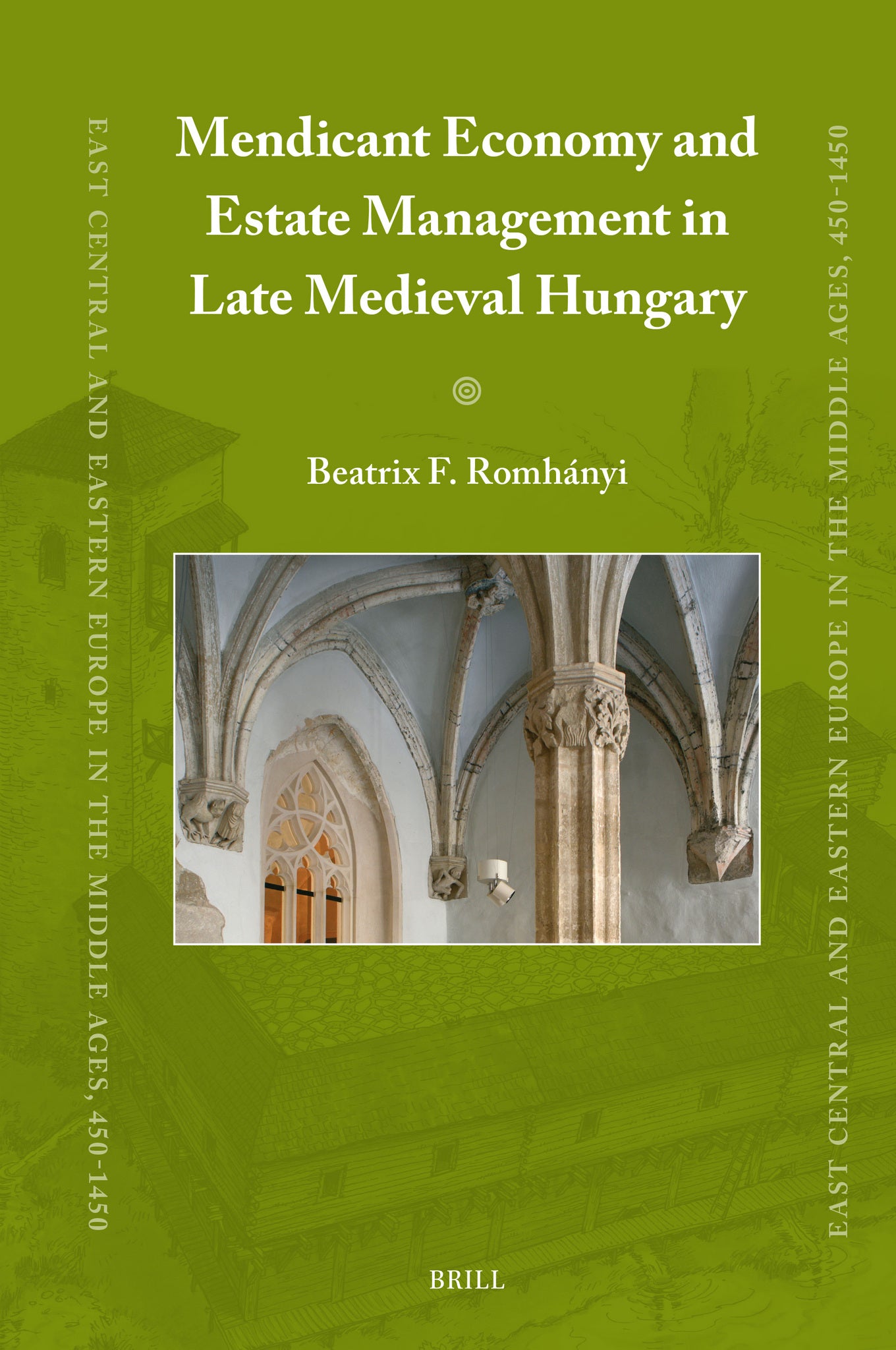 Cover image for Mendicant Economy and Estate Management in Late Medieval Hungary ISBN 9789004749542