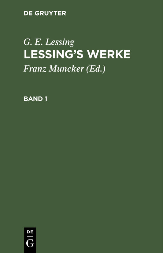 G. E. Lessing: Lessing’s Werke. Band 1