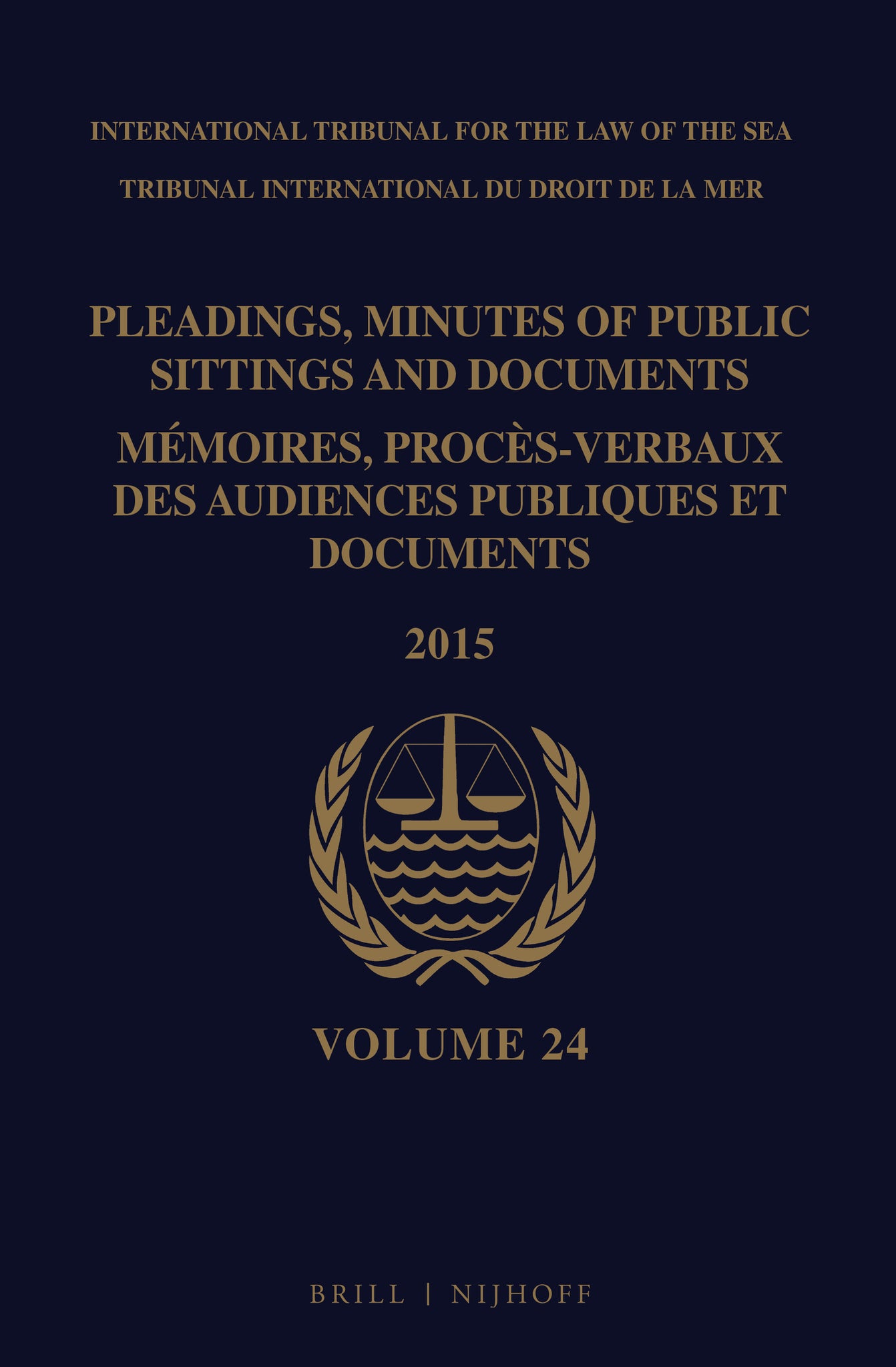 Pleadings, Minutes of Public Sittings and Documents / Mémoires, procès-verbaux des audiences publiques et documents, Volume 24 (2015)