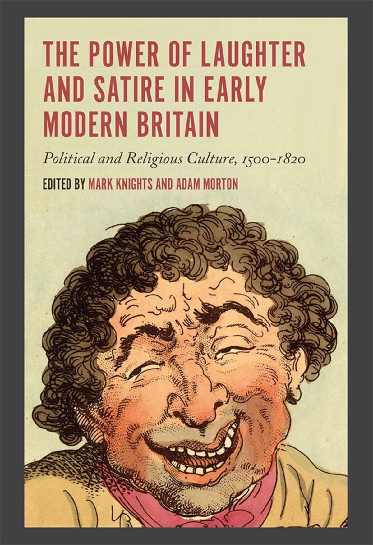 Cover image for The Power of Laughter and Satire in Early Modern Britain ISBN 9781783272037