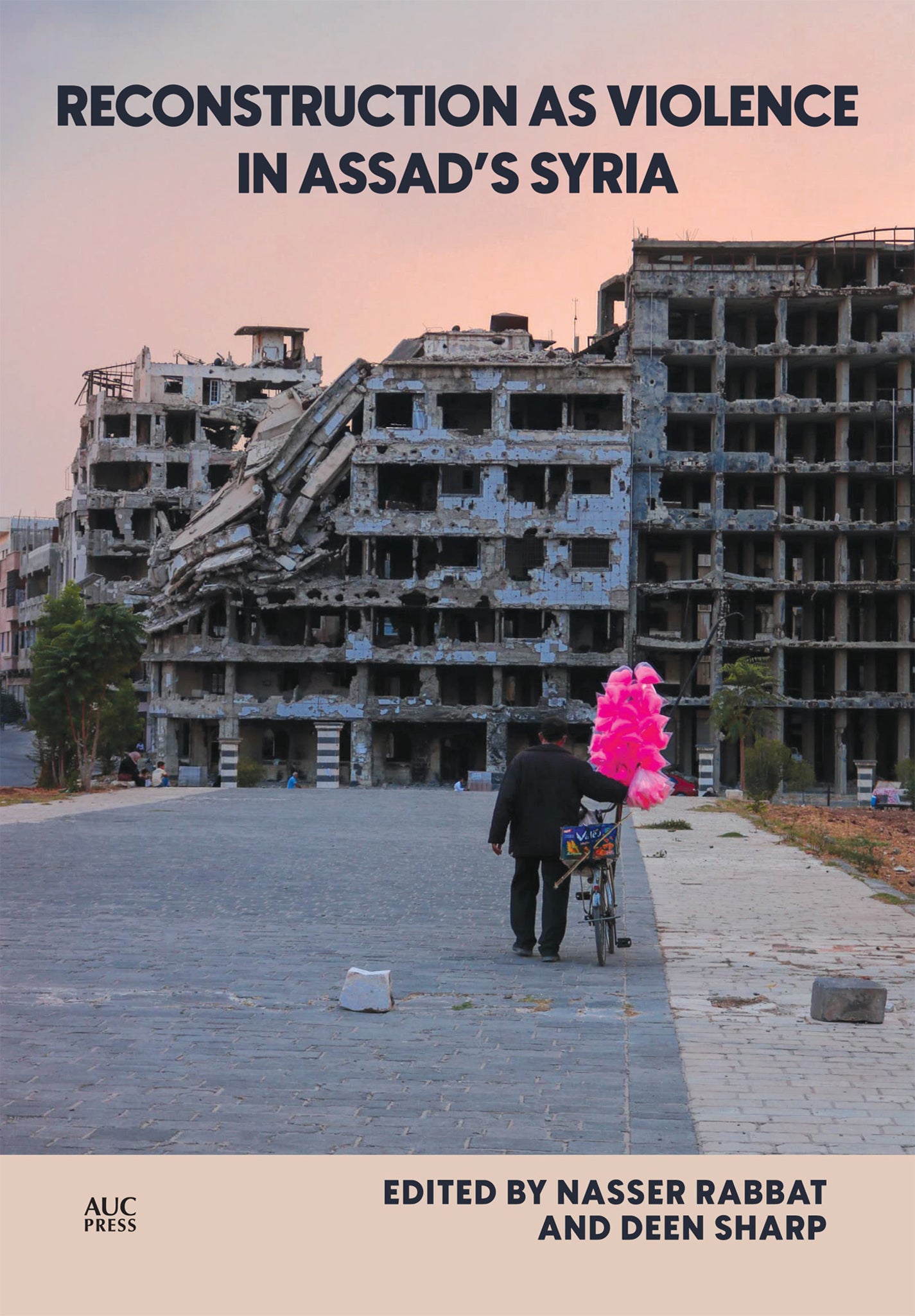Cover image for Reconstruction as Violence in Assad's Syria ISBN 9781649034144