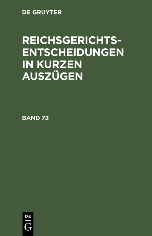 Reichsgerichts-Entscheidungen in kurzen Auszügen / Strafsachen. Band 72