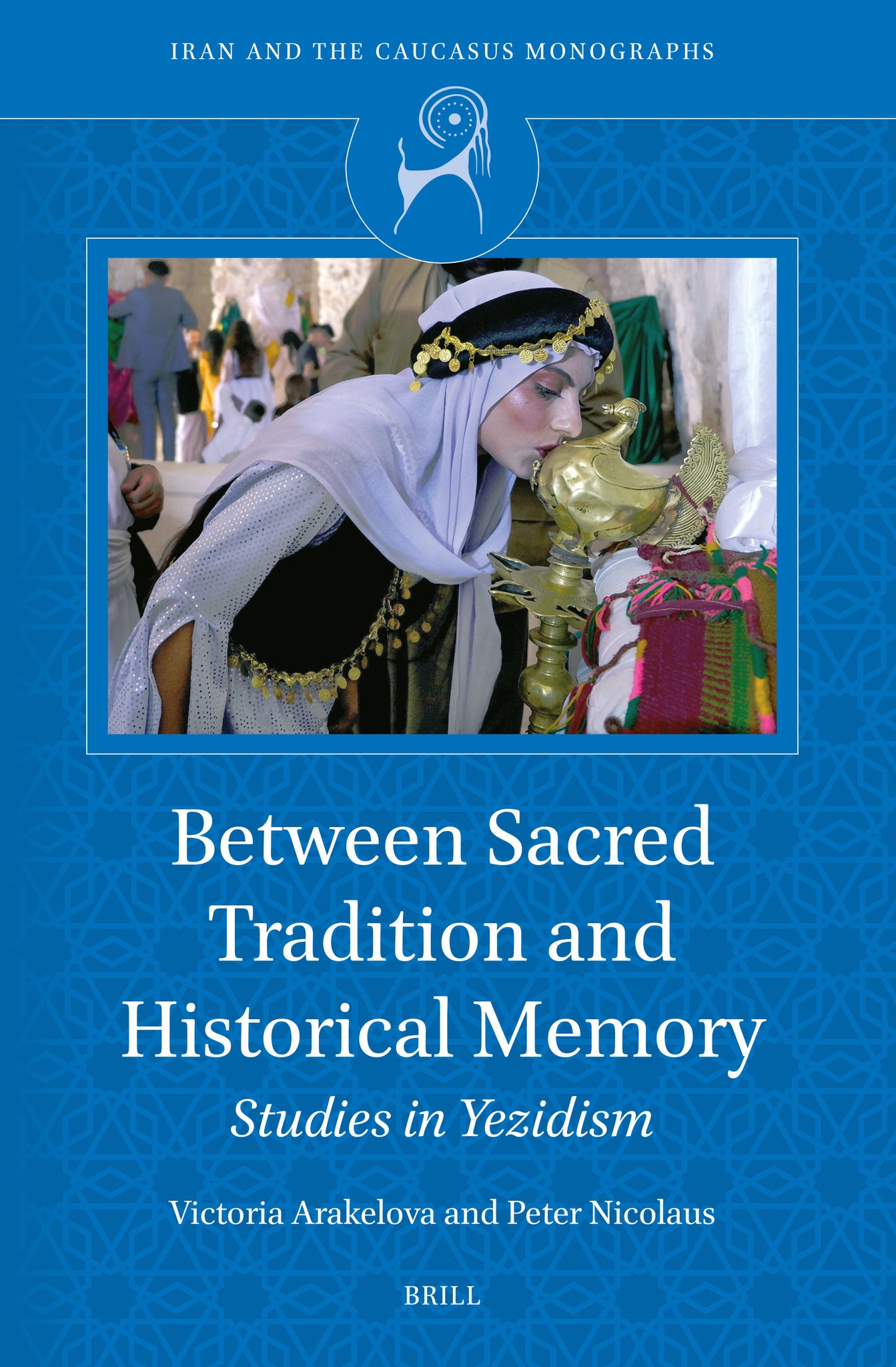 Cover image for Between Sacred Tradition and Historical Memory: Studies in Yezidism ISBN 9789004782723