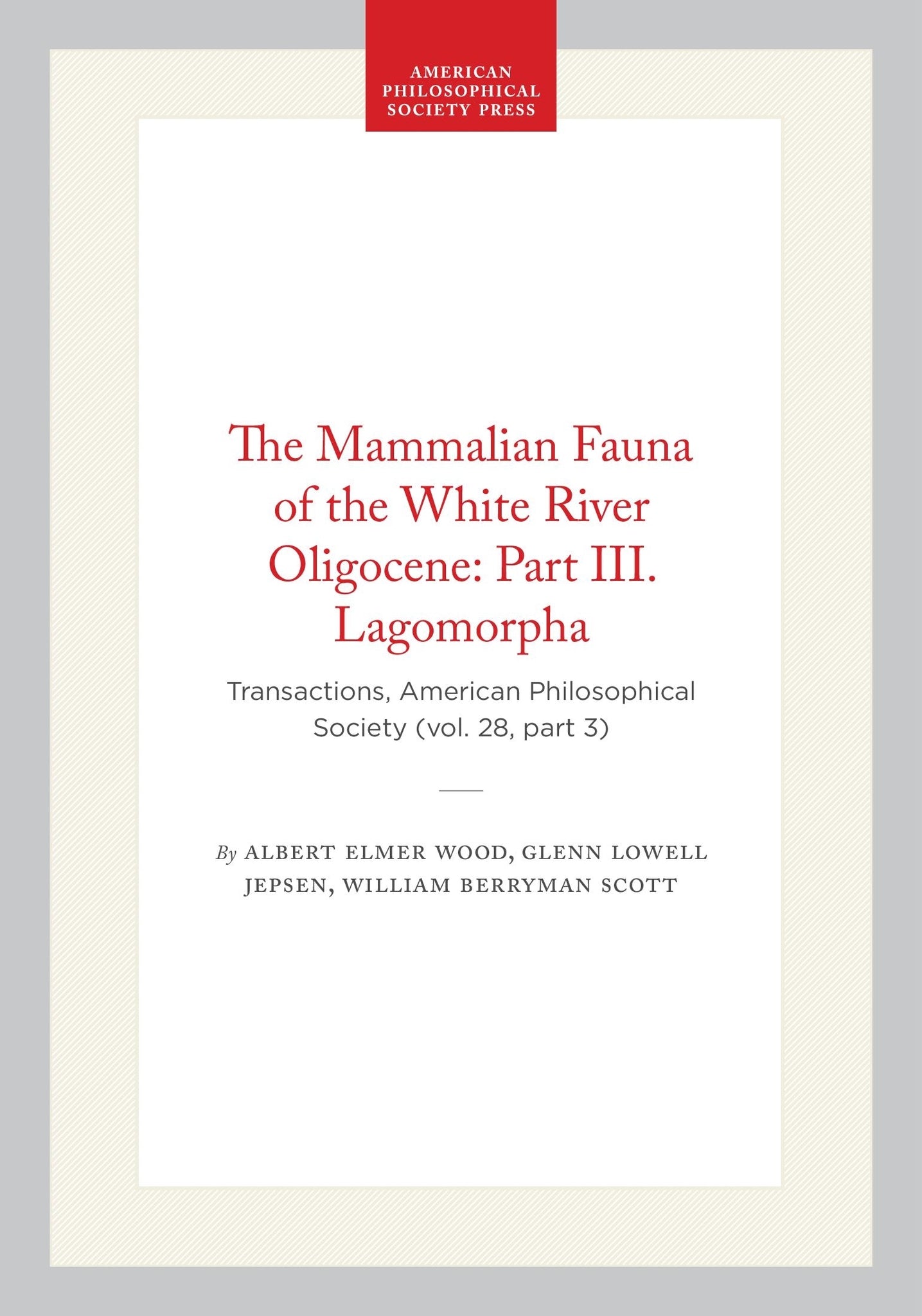 The Mammalian Fauna of the White River Oligocene: Part III. Lagomorpha