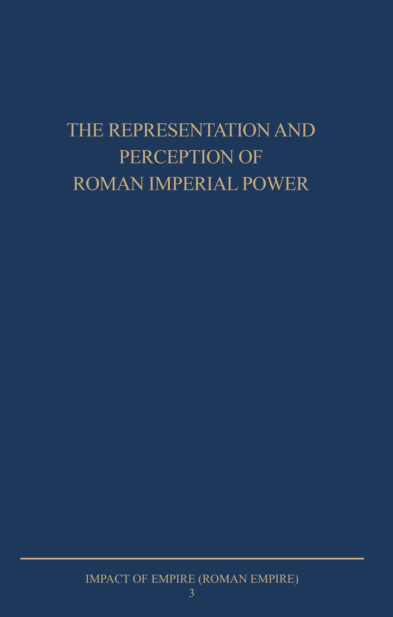 The Representation and Perception of Roman Imperial Power