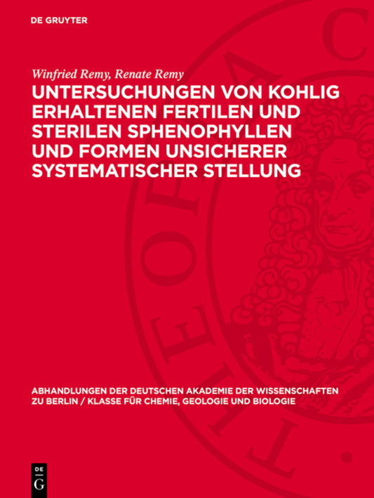 Untersuchungen von kohlig erhaltenen fertilen und sterilen Sphenophyllen und Formen unsicherer systematischer Stellung
