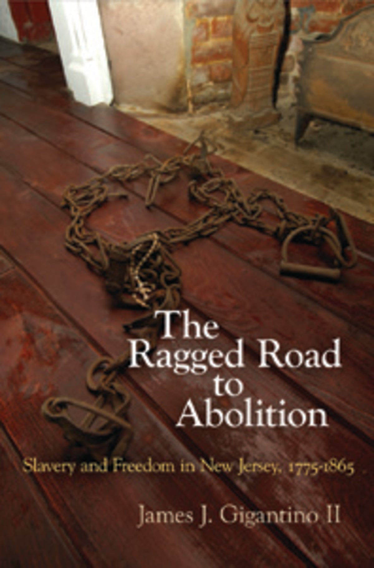 The Ragged Road to Abolition