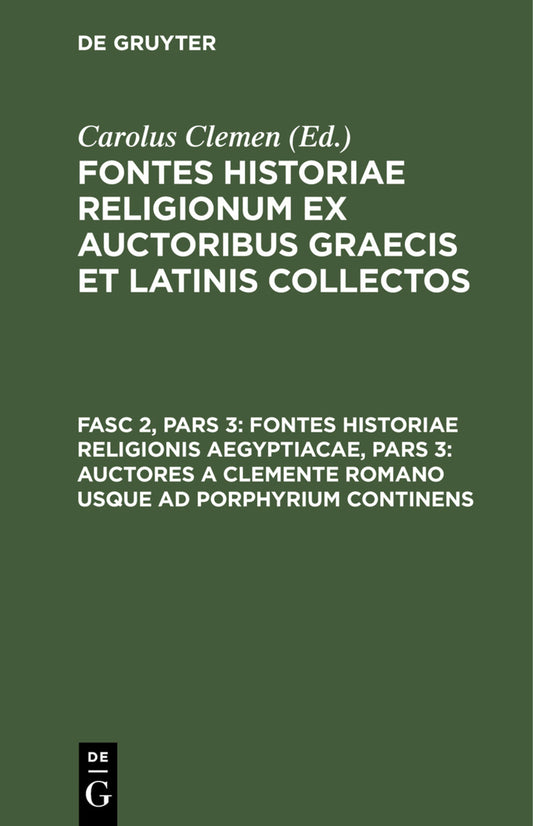Fontes historiae religionis Aegyptiacae, Pars 3: Auctores a Clemente romano usque ad Porphyrium continens