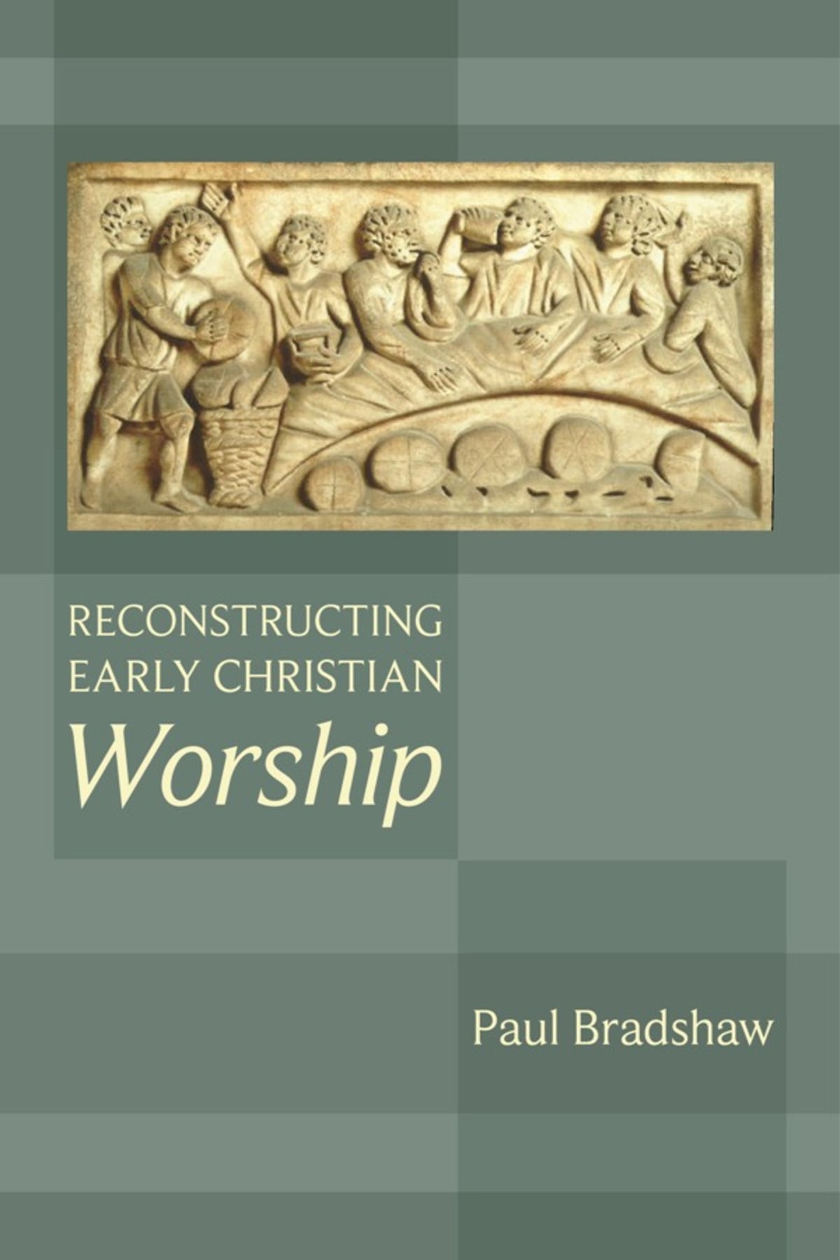 Cover image for Reconstructing Early Christian Worship ISBN 9780281062973