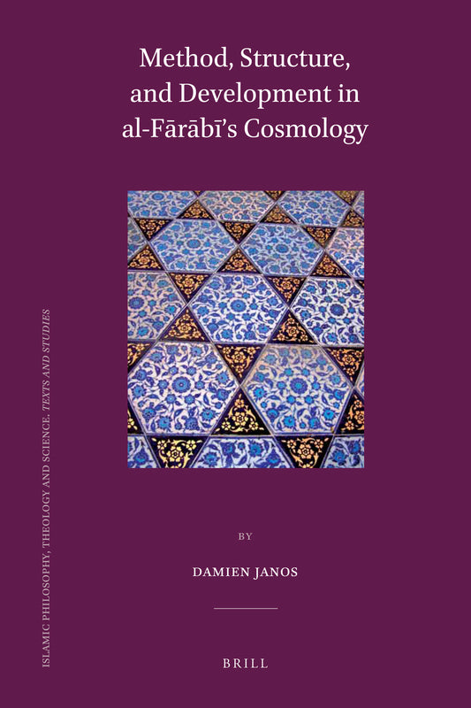 Method, Structure, and Development in al-Fārābī’s Cosmology