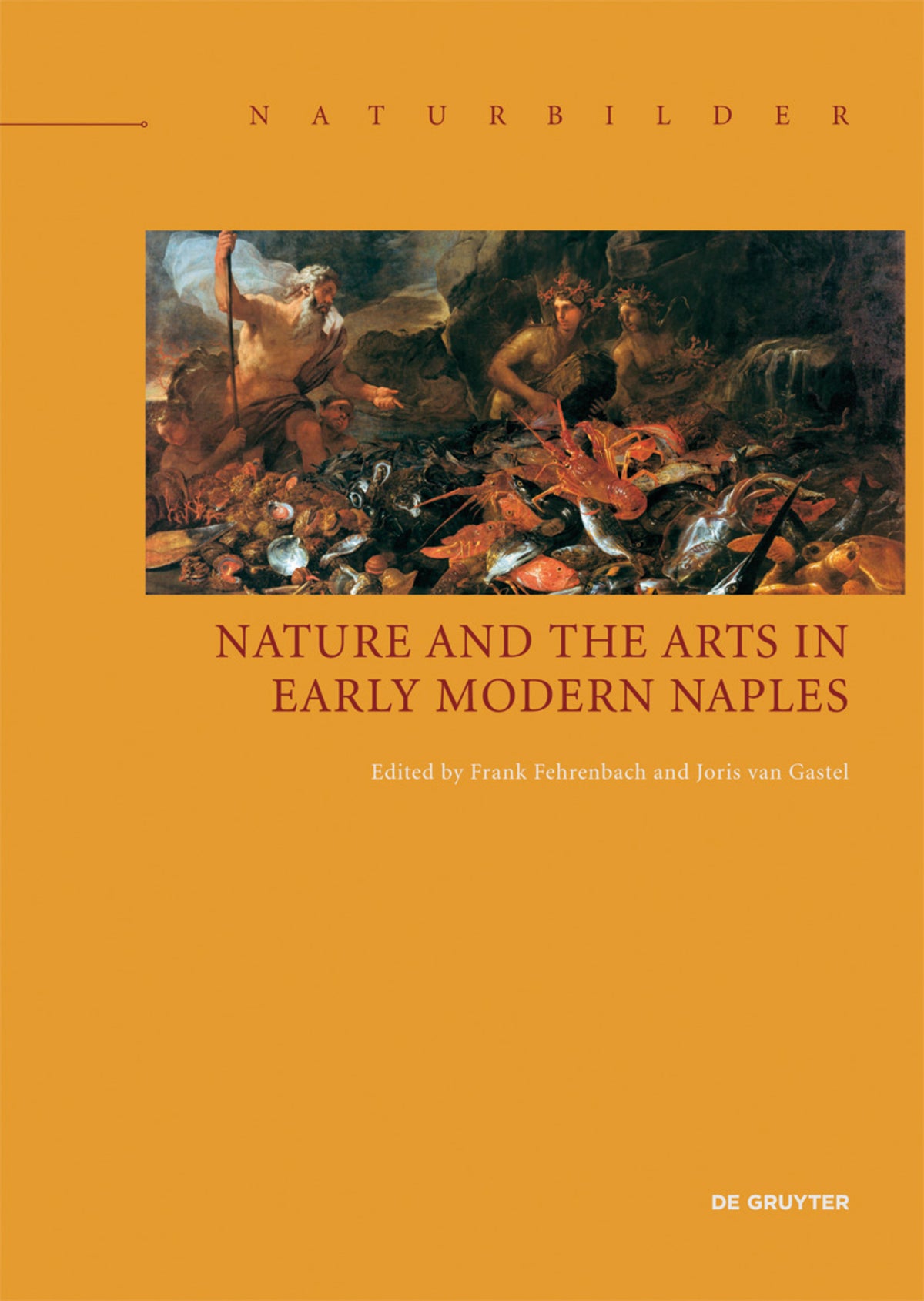 Cover image for Nature and the Arts in Early Modern Naples ISBN 9783110599220