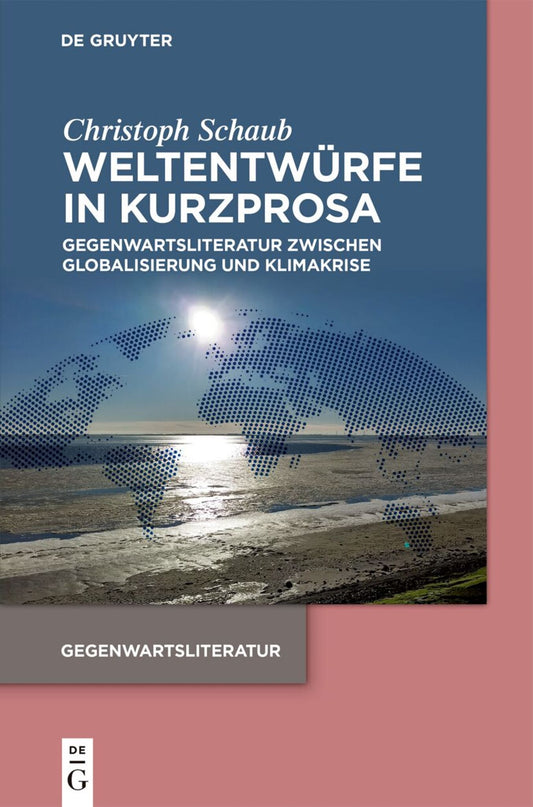 Weltentwürfe in Kurzprosa