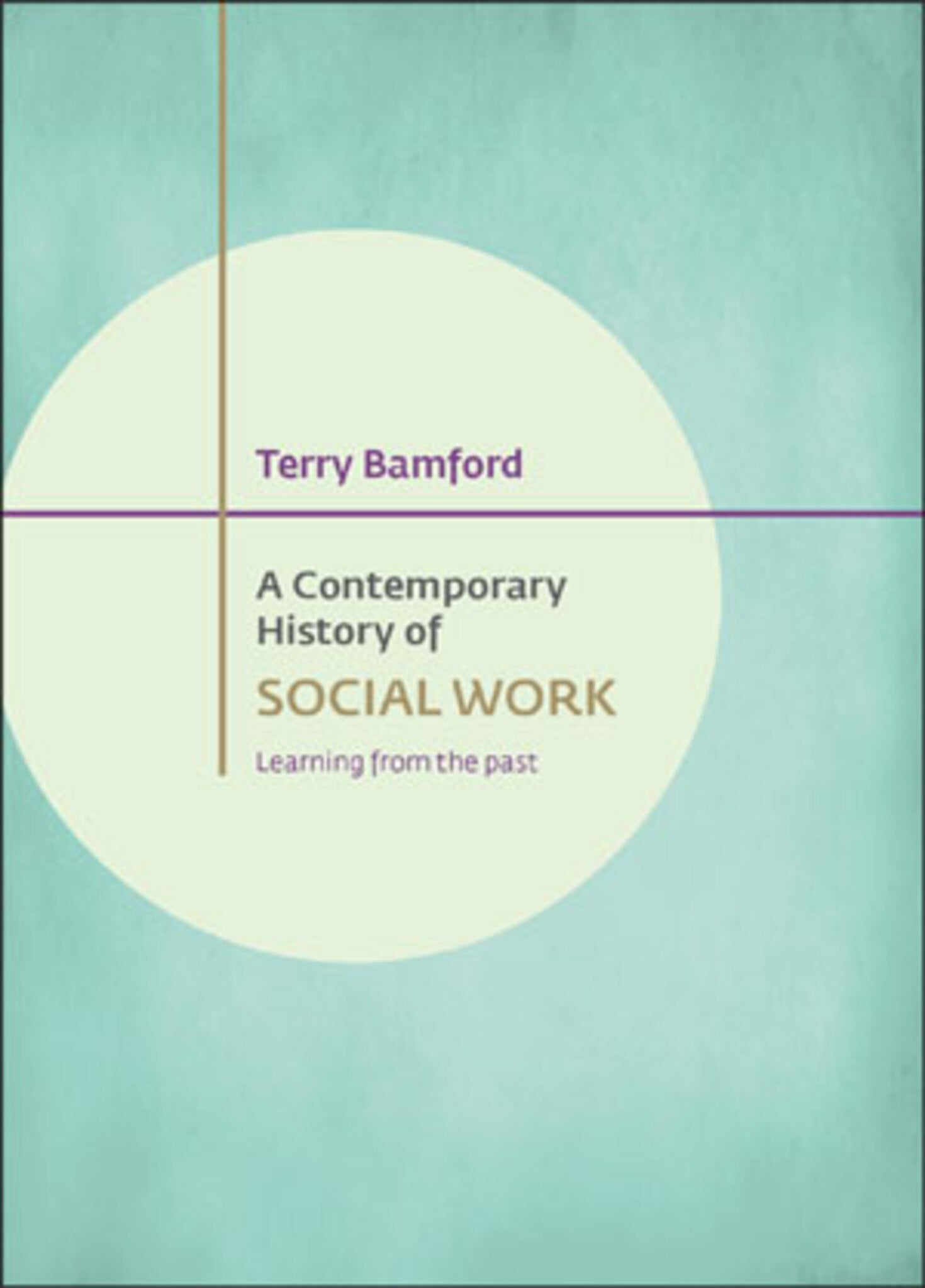 Cover image for A Contemporary History of Social Work ISBN 9781447322153