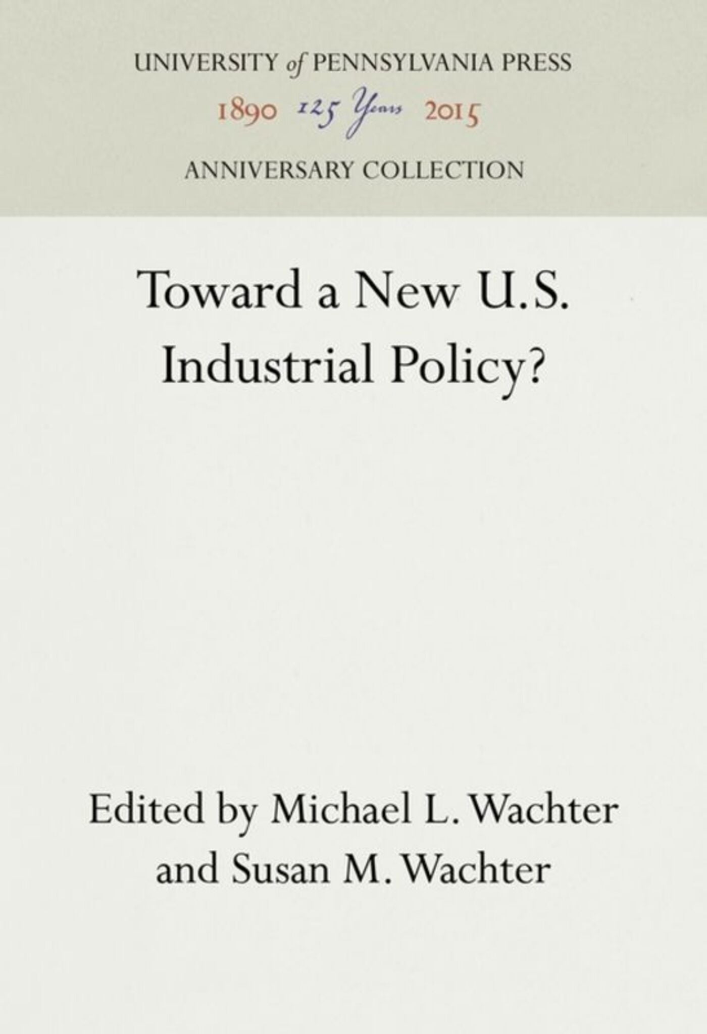 Cover image for Toward a New U.S. Industrial Policy? ISBN 9781512819168