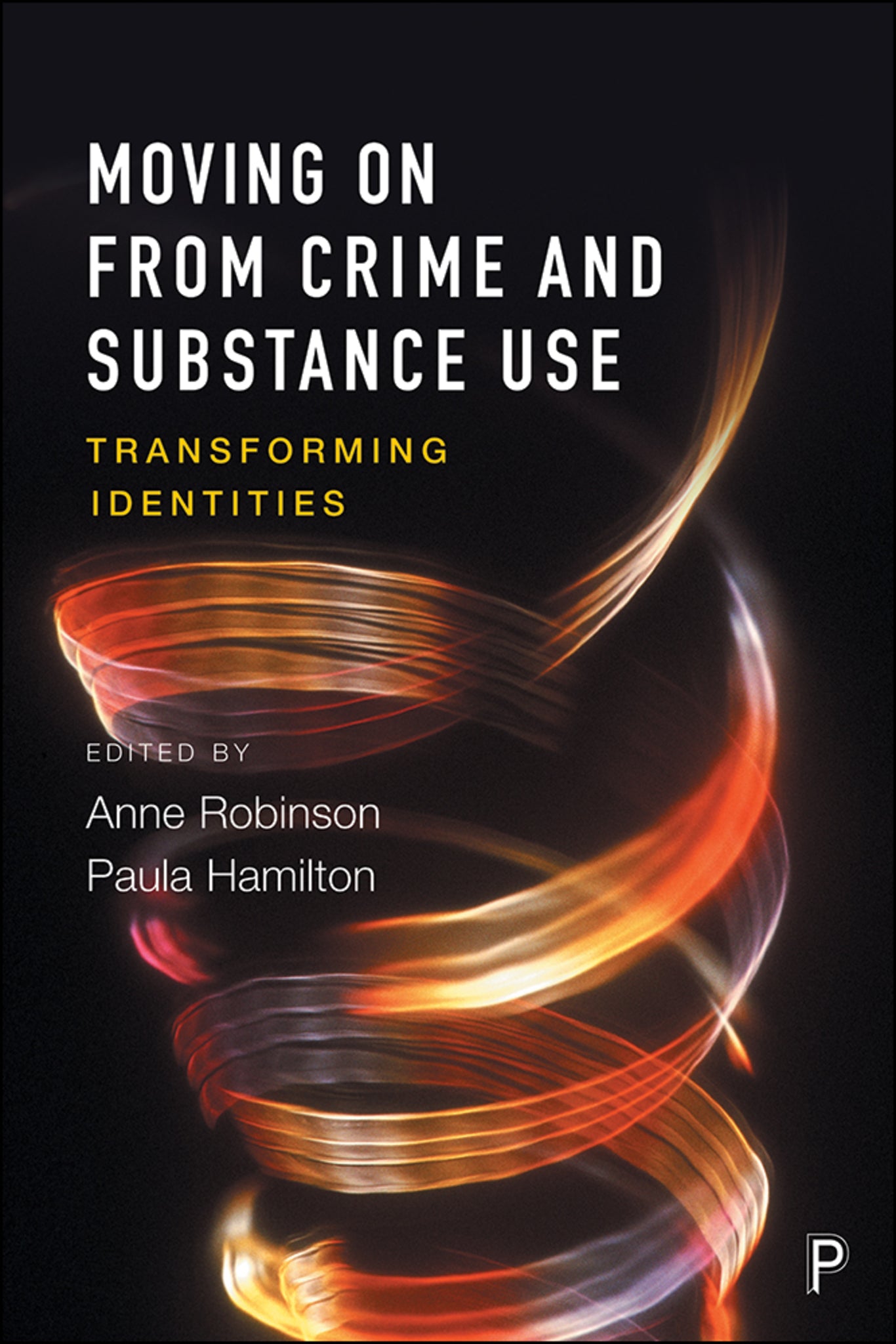 Cover image for Moving on From Crime and Substance Use ISBN 9781447324683